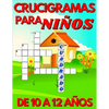 Crucigramas Para Niños De 10 A 12 Años: Diversos Crucigramas Para Niños, Crucigramas En Español Para Que Los Mas Pequeños Se Diviertan Letra Grande - Paperback