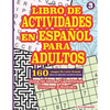 Libro de Actividades En Español Para Adultos: Sopa de letras, Laberintos, Colorear y Sudoku. - Paperback