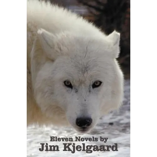 Eleven Novels by Jim Kjelgaard (complete and unabridged) including: The Spell of the White Sturgeon, The Lost Wagon, Trading Jeff and his Dog, Double - Hardcover