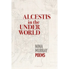 Alcestis in the Underworld: Poems - Paperback