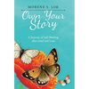 Own Your Story: A Journey of Self-Healing After Grief and Loss - Hardcover