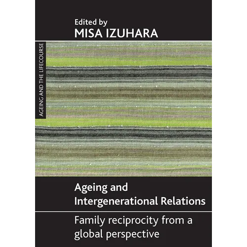 Ageing and Intergenerational Relations: Family Reciprocity from a Global Perspective - Paperback