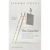 The Gauntlet: Five Keys for Unlocking Success in Leadership: A Leadership Parable - Paperback