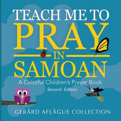 Teach Me to Pray in Samoan: A Colorful Children's Prayer Book - Paperback