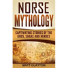 Norse Mythology: Captivating Stories of the Gods, Sagas and Heroes - Paperback