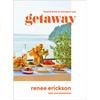 Getaway: Food & Drink to Transport You - Hardcover