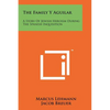 The Family Y Aguilar: A Story Of Jewish Heroism During The Spanish Inquisition - Paperback