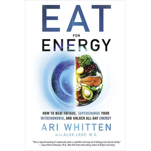 Eat for Energy: How to Beat Fatigue, Supercharge Your Mitochondria, and Unlock All-Day Energy - Hardcover