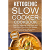 Ketogenic SlowCooker Cookbook: Top 50+ Amazing Tasty, Easy and Nutritious Prep-And-Go Recipes - Paperback
