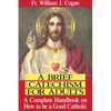 A Brief Catechism for Adults: A Complete Handbook on How to Be a Good Catholic - Paperback