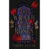 The Wrath of Roses: A Dark Fairy Tale Reimagining - Hardcover