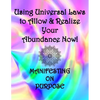 Using Universal Laws to Allow & Realize Your Abundance Now! Manifesting on Purpose - Paperback