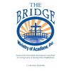 "The Bridge": Stories of the Church Body Becoming the Living Proof of a Loving God in a Hurting Urban Neighborhood - Paperback