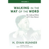 The Collected Works of H. Evan Runner, Vol. 2: Walking in the Way of the Word - Paperback