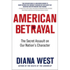 American Betrayal: The Secret Assault on Our Nation's Character - Paperback
