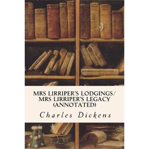 Mrs Lirriper's Lodgings/ Mrs Lirriper's Legacy (annotated) - Paperback