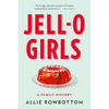 Jell-O Girls: A Family History - Paperback