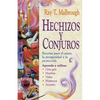 Hechizos y Conjuros: Recetas Para El Amor, La Prosperidad y La Protecci?n = Charms, Spells, and Formulas - Paperback