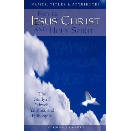 Names, Titles and Attributes Father, Jesus Christ and holy Spirit - Paperback