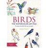 Birds the Watercolor Art Pad: 15 Avian Artworks for You to Paint - Paperback