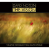 David Noton: The Vision: The Art of Photography from Idea to Exposure - Paperback