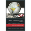 Brazil, the United States, and the South American Subsystem: Regional Politics and the Absent Empire - Paperback