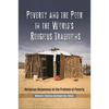 Poverty and the Poor in the World's Religious Traditions: Religious Responses to the Problem of Poverty - Hardcover