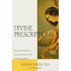 Divine Prescriptions: Spiritual Solutions for You and Your Loved Ones - Paperback