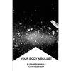 Your Body a Bullet - Paperback