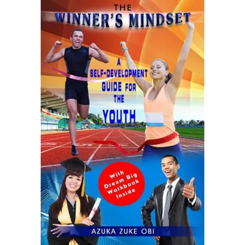 The Winner's Mindset: A Self-Development Guide for The Youth. - Paperback