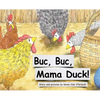 Buc Buc, Mama Duck! - Hardcover