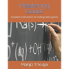 Mastering Godot: Complete instructions for making video games - Paperback