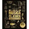 El Libro de la Música Clásica (the Classical Music Book) - Hardcover