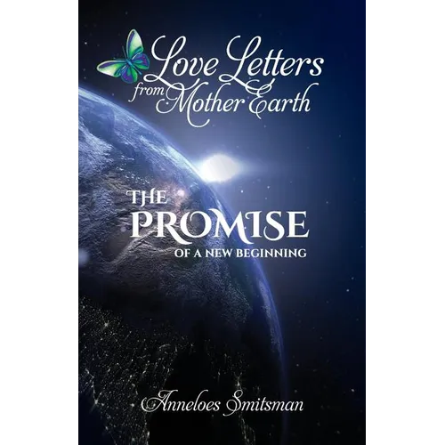 Love Letters from Mother Earth: The Promise of a New Beginning - Paperback