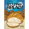 Let's Make Bread!: A Comic Book Cookbook - Paperback