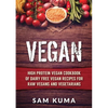 Vegan: High Protein Vegan Cookbook of Dairy Free Vegan Recipes for Raw Vegans and Vegetarians - Paperback