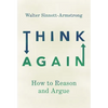 Think Again: How to Reason and Argue - Paperback