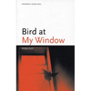 Bird at My Window - Paperback