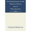 An Investigation of the Trinity of Plato and of Philo Judaeus - Paperback