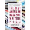 The Best American Magazine Writing 2023 - Hardcover