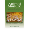 Animal Manure: Production, Characteristics, Environmental Concerns, and Management - Paperback
