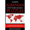 Learn Albanian with Word Search Puzzles: Learn Albanian Language Vocabulary with Challenging Word Find Puzzles for All Ages - Paperback