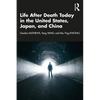 Life After Death Today in the United States, Japan, and China - Paperback