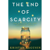 The End of Scarcity: The Dawn of the New Abundant World - Paperback