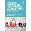 Conducting Behavioral and Social-Emotional Assessments in Mtss: Screen to Intervene - Paperback