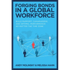 Forging Bonds in a Global Workforce: Build Rapport, Camaraderie, and Optimal Performance No Matter the Time Zone - Hardcover