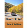 Road Trip!: Chasing blue skies on roads that go forever. - Paperback