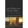 Life Wisdom for Young Adults: Tips for Happiness, Alignment, and Generational Wealth - Paperback