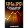 Options Trading for Beginners: The Complete Guide for Beginners to Learn How to Invest and Making a Profit with Options Trading - Paperback