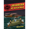 Unsolved Case Files: Jailbreak at Alcatraz: Frank Morris & the Anglin Brothers' Great Escape, a Graphic Novel - Paperback